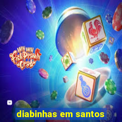 diabinhas em santos